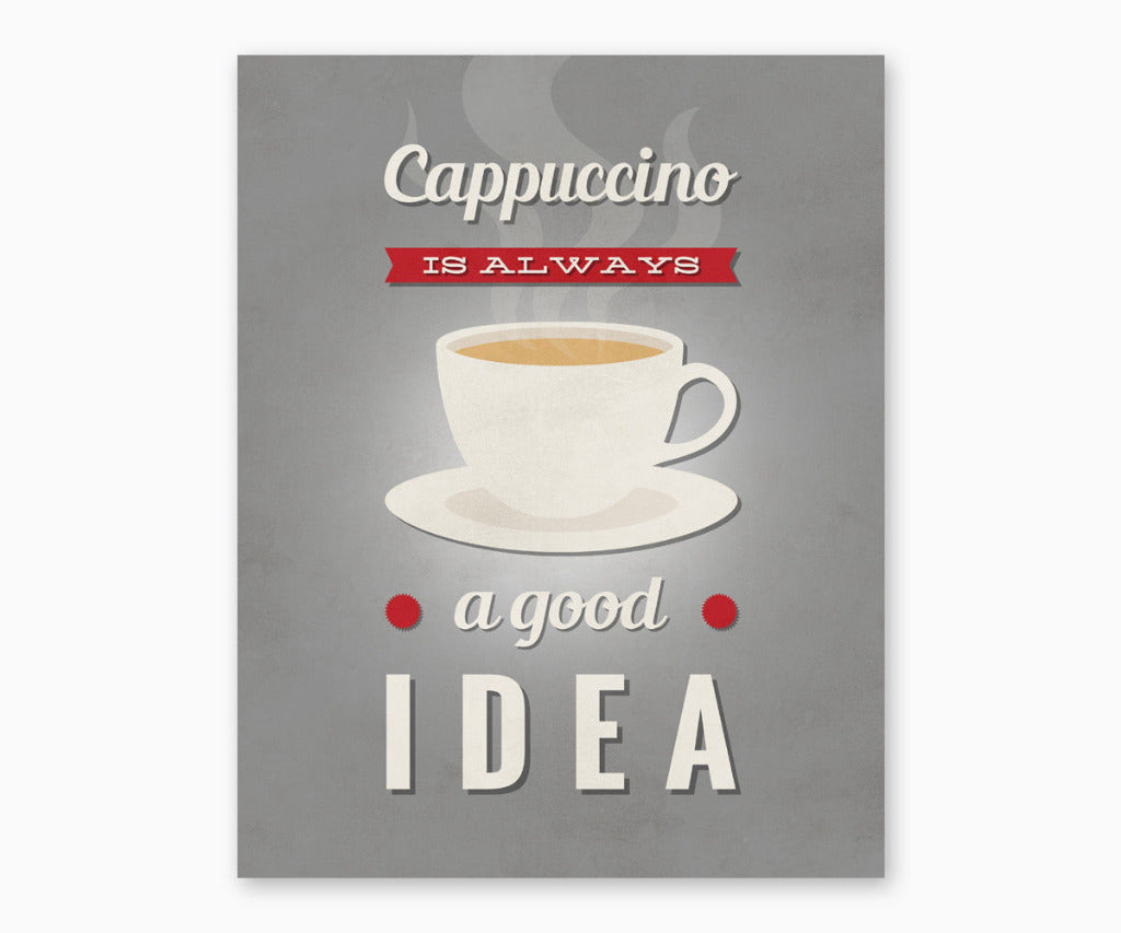 Cappuccino Is always a good idea retro kitchen wall art printable with gray background.