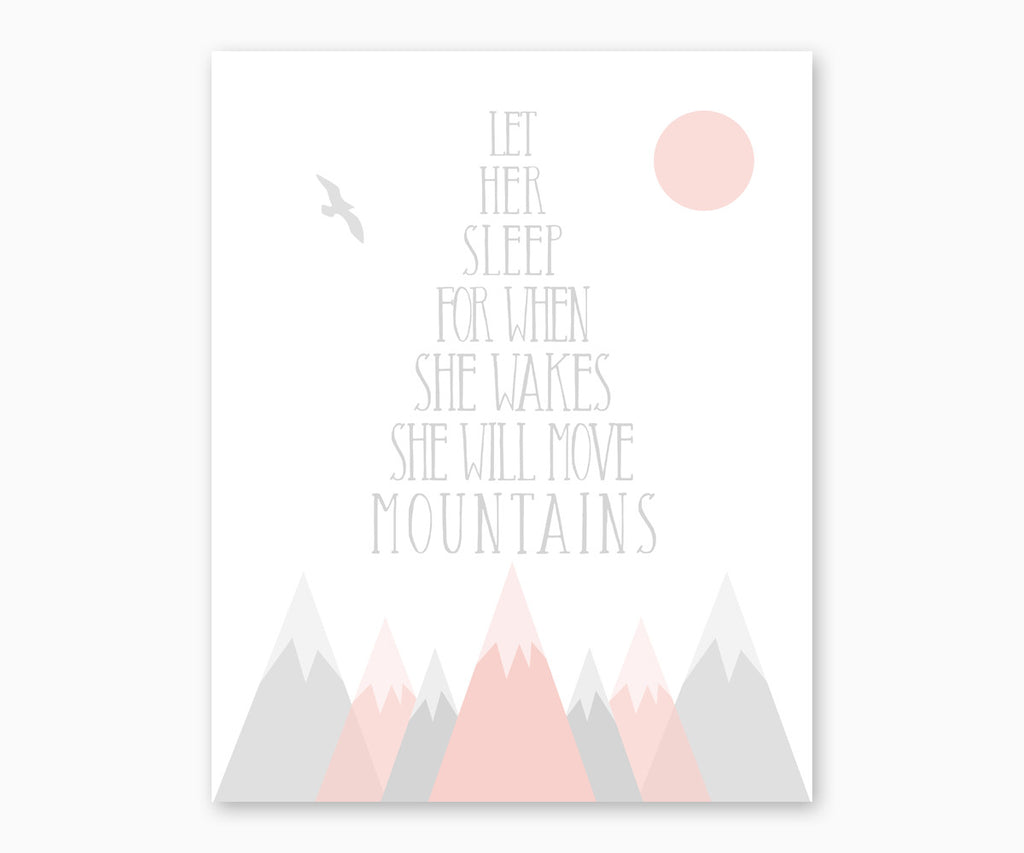 Mountain Nursery Wall Art - Let Her Sleep For When She Wakes She Will Move Mountains, Pink & Gray