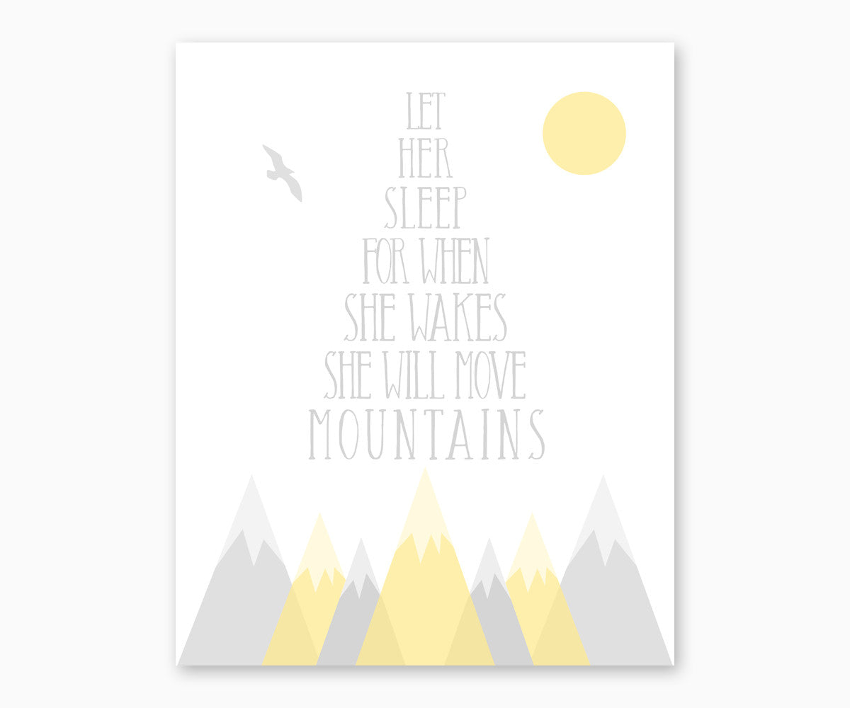 Mountain Nursery Wall Art - Let Her Sleep For When She Wakes She Will Move Mountains, Yellow & Gray