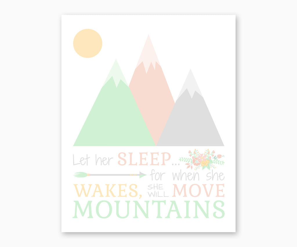 Let Her Sleep For When She Wakes She Will Move Mountains Nursery Wall art Pastel