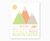 Let Her Sleep For When She Wakes She Will Move Mountains Nursery Wall art