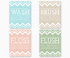 Bathroom rules Wash Brush Floss Flush, color set D