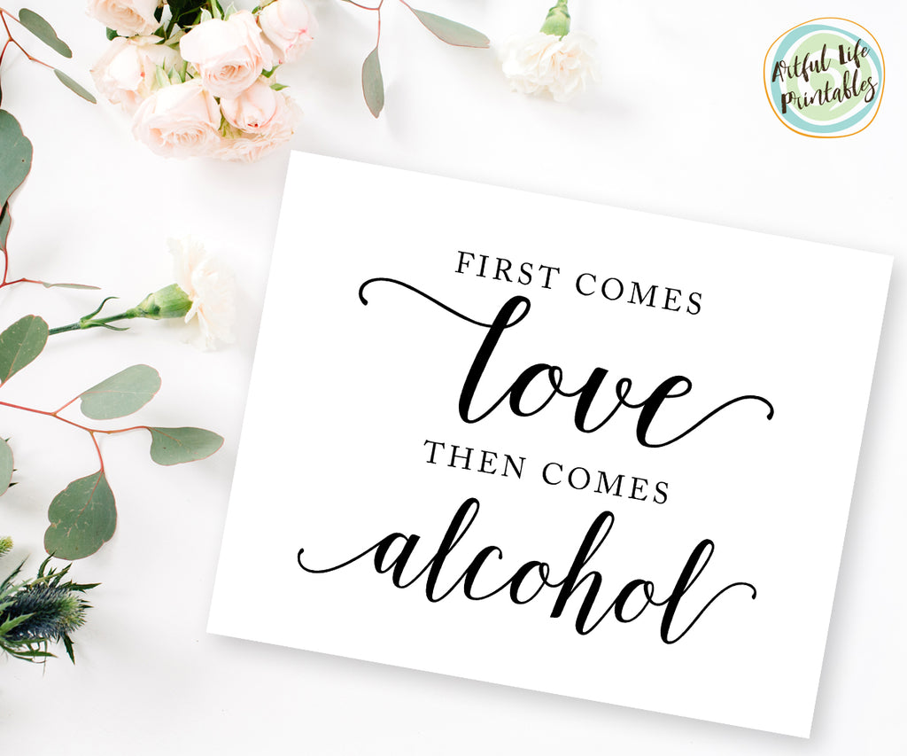 First comes love then comes alcohol sign, Wedding printable