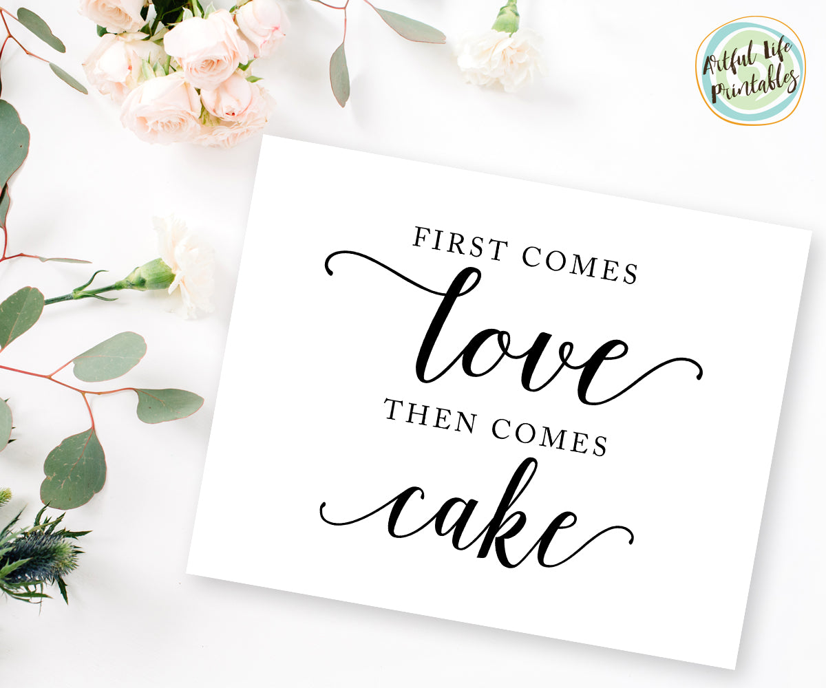 Wedding Cake Sign, First Comes Love Then Comes Cake Wedding Printable