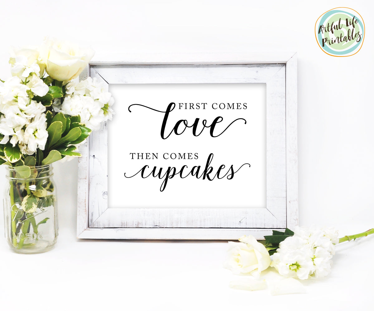 Cupcake sign Wedding printable, First Comes Love Then Comes Cupcakes 