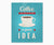 Coffee Is always a good idea retro kitchen wall art printable with blue background.