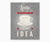 Latte Is always a good idea retro kitchen wall art printable with gray background.